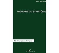 Mémoire du symptôme Yves Bocher (Auteur)