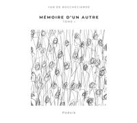 MÉMOIRE D'UN AUTRE - TOME 1