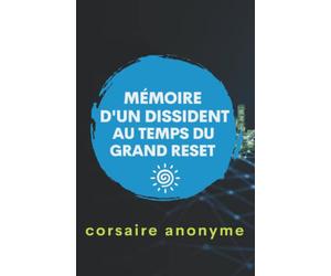 Mémoire d'un dissident au temps du Grand reset
