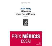 Mémoire d'un fou d'Emma - Alain Ferry - Seuil - broché - Roman