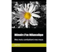 Mémoire D'un Mélancolique: Mes mots combattent mes maux