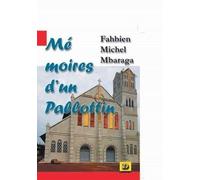 Mémoire D'un Pallottin - Quand Dieu Illumine La Vie D'un Homme