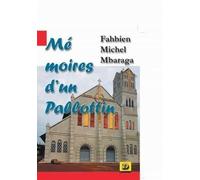 Mémoire D'un Pallottin - Quand Dieu Illumine La Vie D'un Homme