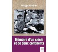 Mémoire d'un siècle et de deux continents Philippe Alméras (Auteur)