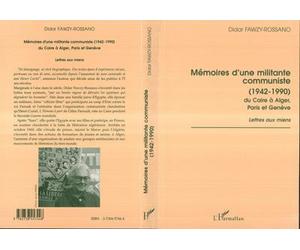 Mémoire d'une militante communiste (1942-1990) du Caire à Alger, Paris et Genève - Didar Fawzy-Rossano - L'harmattan - broché - Essai