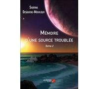 Mémoire d'une source troublée: Tome 2
