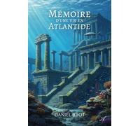 Mémoire d'une vie en Atlantide - Daniel Brot - Atramenta - broché - Roman
