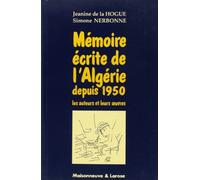 Mémoire écrite de l'Algérie depuis 1950: Les auteurs et leurs oeuvres