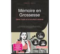 Mémoire en Grossesse: Gérer l'oubli et le brouillard cérébral