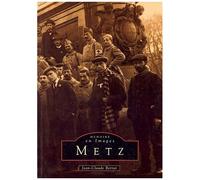 Memoire En Images : Metz Tome I