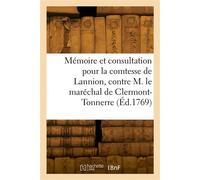 Mémoire et consultation pour la dame comtesse de Lannion, contre M. le maréchal de Clermont-Tonnerre - Collectif - Hachette Bnf - broché - Livre