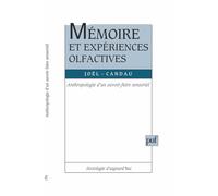 Mémoire et expériences olfactives: Anthropologie d'un savoir-faire sensoriel