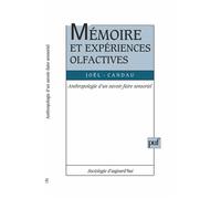 Mémoire et expériences olfactives Anthropologie d'un savoir-faire sensoriel - Joël Candau - Puf - broché - Etude