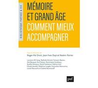 Mémoire et grand âge : comment mieux accompagner Roger-Pol Droit (Coordination éditoriale), Jean-Yves Dayt (Coordination éditoriale), Noémi Poirier (Coordination éditoriale)