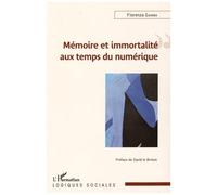 Mémoire Et Immortalité Aux Temps Du Numérique