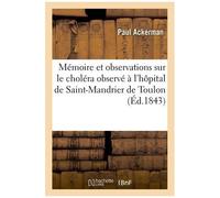 Mémoire Et Observations Sur Le Choléra Observé À L'hôpital De Saint-Mandrier De Toulon