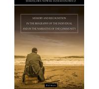 Mémoire et reconnaissance dans la biographie de l'individu et dans le récit de la communauté