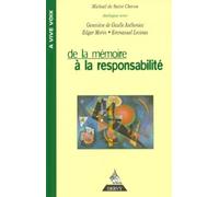 Mémoire et Responsabilité : Dialogue avec Geneviève de Gaulle-Anthonioz, Edgar Morin, Emmanuel Lévinas