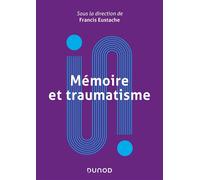 Mémoire et traumatisme - Francis Eustache - Dunod - broché - Essai