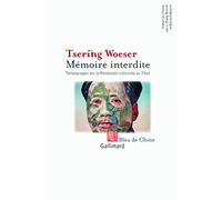 Mémoire interdite Tsering Woeser (Auteur), Bernard Bourrit (Traduction), Li Zhang-Bourrit (Traduction)