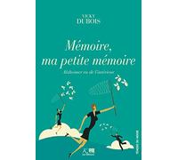 MEMOIRE, MA PETITE MEMOIRE-ALZHEIMER VU DE L'INTERIEUR