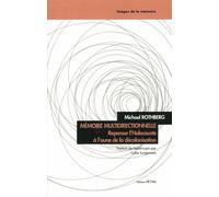 Mémoire Multidirectionnelle - Repenser L'holocauste À L'aune De La Décolonisation