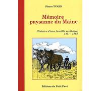 Mémoire paysanne du Maine: Histoire d'une famille sarthoise 1451-1968