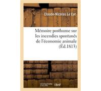 Mémoire posthume sur les incendies spontanés de l'économie animale - Claude-Nicolas Le Cat - Hachette Bnf - broché - Livre