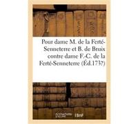 Mémoire pour dame Marie de la Ferté-Senneterre et Bernard de Bruix