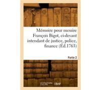 Mémoire pour M. F. Bigot, ci-devant intendant de justice, police, finance et marine au Canada - Jean-Charlemagne Lalourcé - Hachette Bnf - broché - Livre