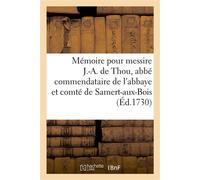 Mémoire pour messire J.-A. de Thou, abbé commendataire de l'abbaye et comté de Samert-aux-Bois Appelant, contre monsieur le procureur général - G.-A. Guyot - Hachette Bnf - broché - Livre