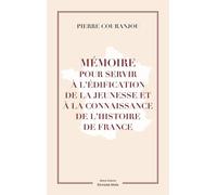 Mémoire pour servir à l’édification de la jeunesse et à la connaissance de l’histoire de France