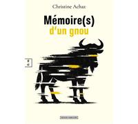 Mémoire(s) d'un gnou - Christine Achaz - Complicites Eds - broché - Roman