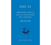 Mémoire scellé sur la situation de l'empire - Xi Zhu - Belles Lettres - broché - Essai