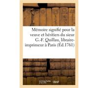 Mémoire signifié pour la veuve et héritiers du sieur G.-F. Quillau, libraire-imprimeur à Paris
