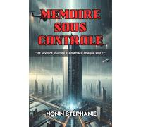 MEMOIRE SOUS CONTROLE: Et si votre journée était effacé chaque soir ?