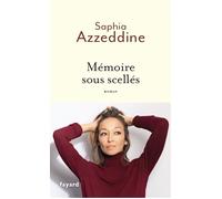 Mémoire sous scellés - Saphia Azzeddine - Fayard - broché - Roman