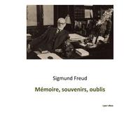 Mémoire, Souvenirs, Oublis