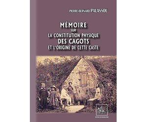 Mémoire sur la constitution physique des cagots et l'origine de cette caste