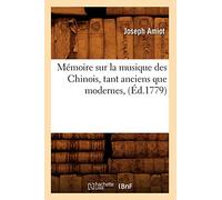 Mémoire sur la musique des Chinois , tant anciens que modernes, (Éd.1779)