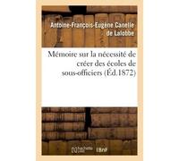 Mémoire sur la nécessité de créer des écoles de sous-officiers - Lalobbe - Hachette Bnf - broché - Livre