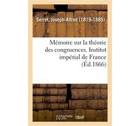 Mémoire sur la théorie des congruences. Institut impérial de France - Joseph-Alfred Serret - Hachette Bnf - broché - Livre