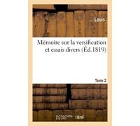 Mémoire sur la versification et essais divers. Tome 2 - Stéphane Louis - Hachette Bnf - broché - Livre