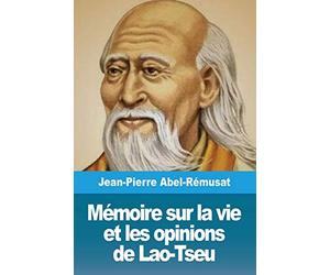 Mémoire sur la vie et les opinions de Lao-Tseu