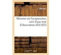 Mémoire sur l'acupuncture Morand-J (Auteur)