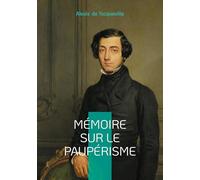 Mémoire sur le paupérisme: Analyse du paupérisme, pauvreté et charité légale dans la société moderne