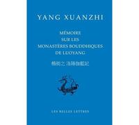 Mémoire sur les monastères bouddhiques de Luoyang - Yang Xuanzhi - Belles Lettres - broché - Essai