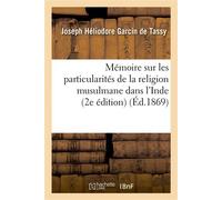 Mémoire sur les particularités de la religion musulmane dans l'Inde : d'après les ouvrages hindoustani (2e édition) - Joseph Héliodore Garcin De Tassy - Hachette Bnf - broché - Livre