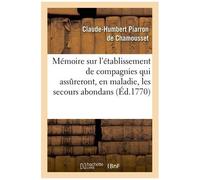 Mémoire Sur L'établissement De Compagnies Qui Assureront, En Maladie, Les Secours Les Plus