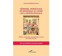 Mémoire, témoignage et mensonge au cours de la petite enfance William Stern (Auteur), Clara Stern (Auteur), Serge Nicolas (Notes)